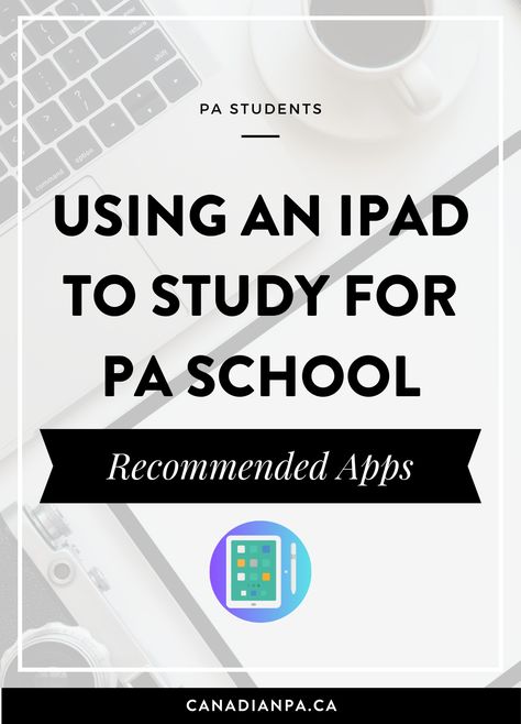 Using an iPad to Study for PA school: Tips & Recommended Apps — CANADIAN PA Pa School Must Haves, Pa School Essentials, Effective Study Methods, Physician Associate, Tips For Studying, Physician Assistant School, Essential Apps, Studying Medicine, School Must Haves