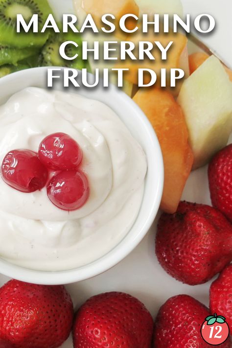 Maraschino Cherry Fruit Dip | 12 Tomatoes Cherry Dip, Marachino Cherries, Marshmallow Dip, 12 Tomatoes, Marshmallow Creme, Cherry Fruit, Fruit Dip, Cherry Juice, Maraschino Cherry