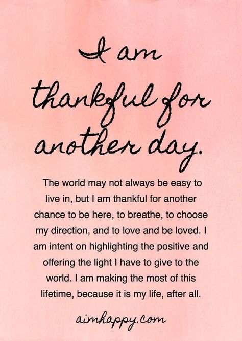 Thankful For Life Quotes, Thankful Quotes Life, Thankful For Life, Gratitude Quotes Thankful, Psalm 11, Happy Birthday To Me Quotes, Grateful Quotes, Now Quotes, Thankful Quotes