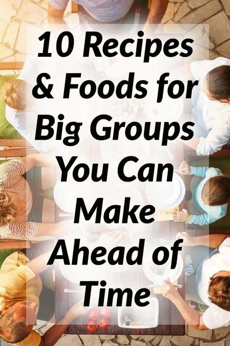 10 Recipes & Foods for Big Groups You Can Make Ahead of Time – Cook for Folks Crowd Pleasing Recipes Parties Food, Easy Group Dinner, Dinner For Crowd, Family Gathering Food, Easy Picnic Food, Potluck Food, Diy Wedding Food, Group Dinner, Wedding Foods