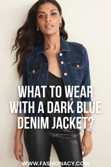 What to Wear With a Dark Blue Denim Jacket? Dark Denim Jacket Outfit, Blue Denim Jacket Outfit, Denim Jacket Outfit Women, Dark Blue Denim Jacket, Dark Denim Jacket, Jacket Outfit Women, Denim Jacket Outfit, Dark Blue Denim, Dark Wear