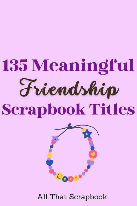 Titles For Friendship Best Friend Book Diy Scrapbook For Birthday, Funny Scrapbook Sayings, Best Friend Book Diy Scrapbook Quotes, Cute Best Friend Journal Ideas, Ways To Describe Your Best Friend, Best Friend Scrapbook Cover, How To Make A Scrapbook For Best Friend, Friendship Scrapbook Ideas Layout, Scrapbooks For Best Friends