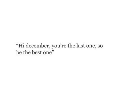 Beatrice Dear December Quotes, 1st December Quotes, 1 December Quotes, December 1st Quotes, Dear December, Christmas Family Quotes, Hello December Quotes, December Mood, December Quotes