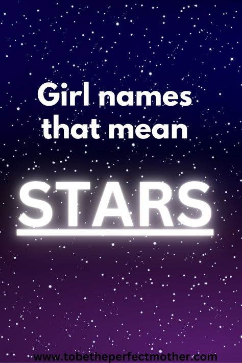 Girl names that mean star Star Names Astronomy Galaxies, Names Of Stars In The Sky, Names That Mean Starlight, Names That Means Star, Galaxy Names For Girls, Celestial Names Astronomy, Astronomy Names Girl, Galactic Names, Names That Mean Sparkle