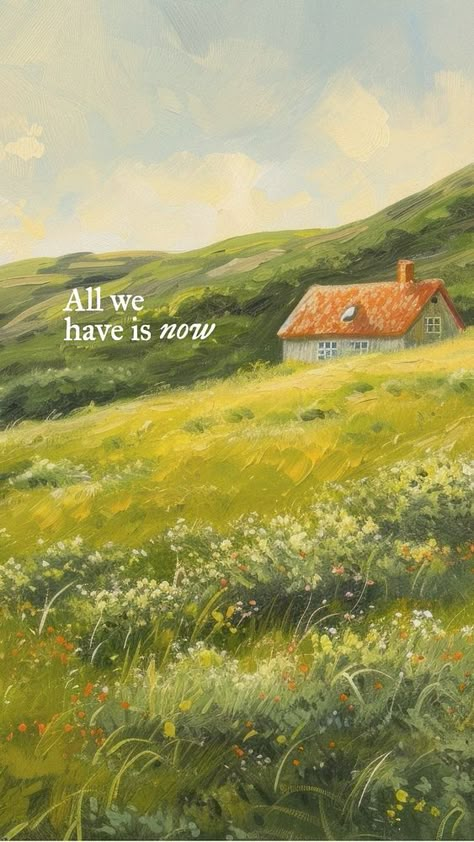 All We Have Is Now Wallpaper, Paintings Aesthetic Wallpaper, Illustration Background Ideas, Kindness Images, Iphone Wallpaper Happy, Kindness Painting, About Me Design, Paintings With Quotes, Quotes Aesthetic Pictures