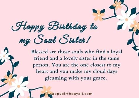 Birthday Wishes To Soul Sister, Soul Sister Birthday Wishes, Birthday Wishes For Friend Like Sister, Happy Birthday Soul Sister Quotes, Friend Like Sister, Birthday Soul Sister, Happy Birthday Soul Sister, Happy Birthday Wishes For Friend, Happy Birthday Bff