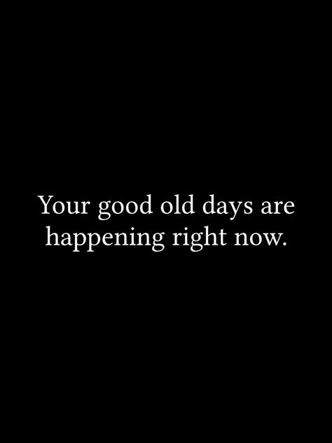 These Are The Good Old Days Quote, Good Old Days Quotes, No Days Off, Minimalist Typography, Minimalist Quotes, No Bad Days, Good Old Days, Old Days, And Just Like That