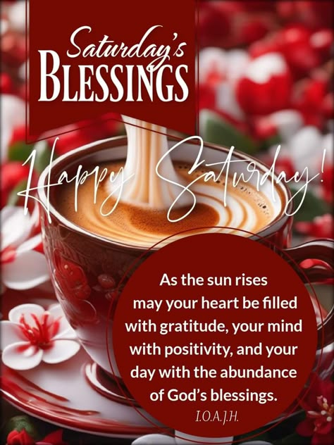 Blessed Saturday Mornings, Happy Blessed Saturday Morning, Saturday Morning Blessings Kjv, Saturday Morning Blessings, Saturday Blessings Inspiration Words, Happy Saturday Blessings, Good Morning Saturday Blessings, Good Morning Saturday Quotes, Good Morning Family And Friends Happy Saturday