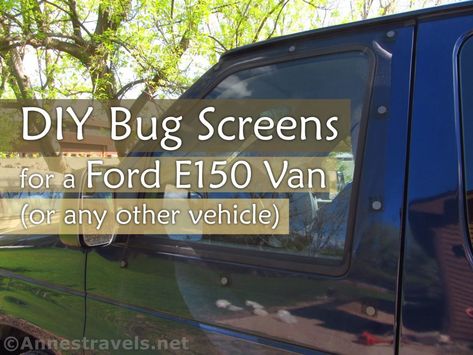 Make your own bug screens for your Ford E150 van or other vehicle with a few simple materials you can pick up at a crafts store. E150 Van Conversion, Eaten Alive, Bug Screen, Rv Maintenance, Rv Homes, Build A Camper Van, Build A Camper, Camper Van Conversion Diy, Camper Van Conversion