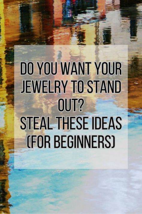 Making jewelry for beginners