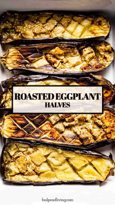 Learn how to roast eggplant halves using globe eggplants #eggplant #aubergine #roastedeggplant @foolproofliving How To Roast Eggplant, Roasted Whole Eggplant, Stuffed Eggplant Recipes, Oven Baked Eggplant, Baked Eggplant Recipes, Roasted Eggplant Recipes, Oven Roasted Eggplant, Cooking Eggplant, Eggplant Recipes Easy