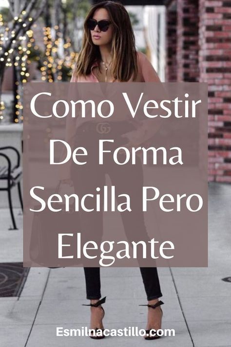 COMO SER SENCILLA PERO ELEGANTE CON ESTOS CONSEJOS Outfit Casual Verano Mujer, Outfit Verano 2020, Look Elegante Casual, Casual Elegant Outfits, Cute Office Outfits, Outfit Informal, Clothing Refashion, Chic Office Outfit, Outfits Juvenil