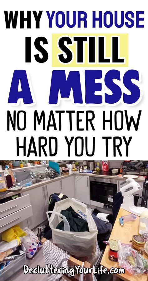 Home organization tips, cleaning hacks and messy house help for a plan to declutter organize maintain a clean home - Why Your House Is STILL A Mess No Matter How Hard You Try To Clean from Decluttering Your Life household cleaning tips and home organization ideas blog Declutter Help, Easy House Cleaning, 1000 Lifehacks, Clean Clutter, House Is A Mess, Clutter Solutions, Declutter Home, Messy House, Home Organization Tips