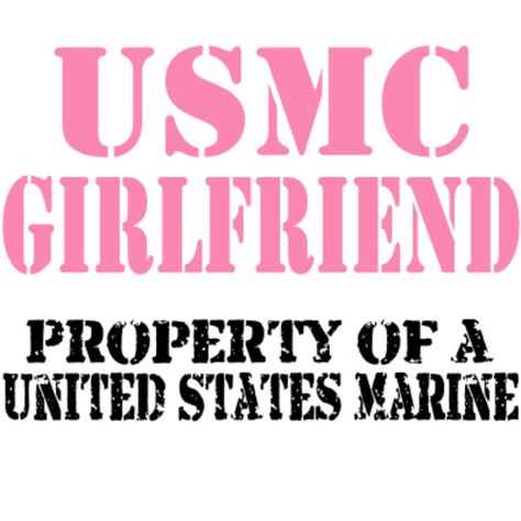 USMC Girlfriend: property of a united states marine Army Girlfriend Quotes, Marine Girlfriend Quotes, Proud Army Girlfriend, Usmc Girlfriend, Usmc Love, Marine Girlfriend, Military Relationships, Marines Girlfriend, Army Wife Life