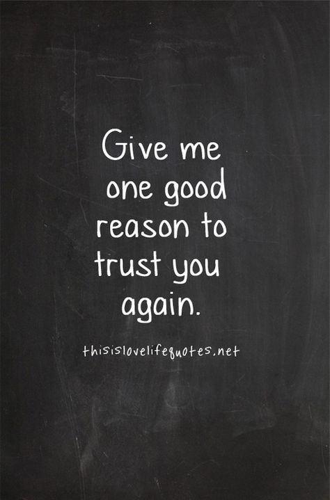 Give me one good reason to trust you again love love quotes quotes girl trust relationship guy Lost Trust Quotes, Trust Me Quotes, Trust Relationship, Teenage Life Quotes, Love Love Quotes, Teenage Life, Trust In Relationships, Trust Quotes, Jealous Of You