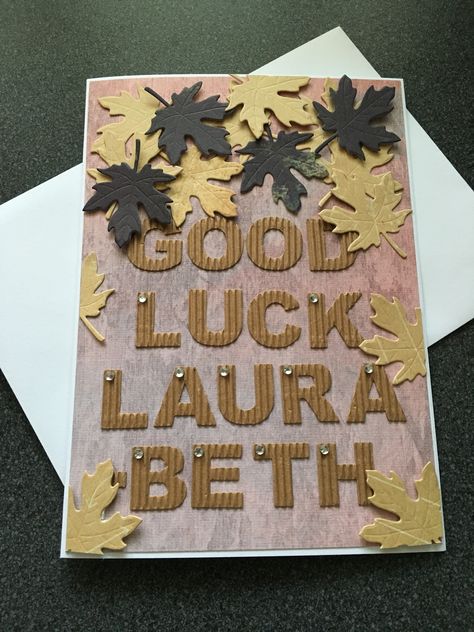 Homemade card wishing good luck to friend with leaf motif and letters Good Luck Cards Handmade, Homemade Card, Good Luck Cards, My Notes, About School, Leaf Motif, Random Image, Crafts Cards, Handmade Ideas