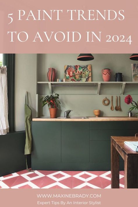 5 Paint Trends You Need To Avoid In 2024 | Maxine Brady | Interior Stylist, Props Stylist, Art Director & Home Decor Blogger Home Design 2024 Trends, 2024 Interior Color Palette, Colour Drenched Kitchen, Painted Furniture Trends 2024, Colour Trends 2024 Interior, Color Trends 2024 Interior, Color Drenched Kitchen, 2024 House Trends, Paint Trends 2024