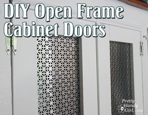 DIY open frame cabinet doors with decorative radiator grate insert. Diy Cupboard Doors, Radiator Screen, Cabinet Door Ideas, Diy Cupboards, Diy Cabinet Doors, Diy Cabinet, Framed Cabinet, Metal Screen, Diy Kitchen Cabinets