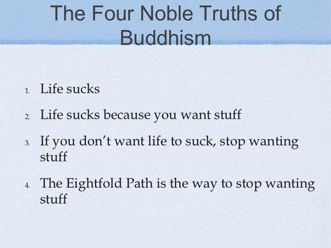 4 Noble Truths, Noble Truths, Plain English, Timeline Photos, Food For Thought, Mind Body, Buddhism, Namaste, Quotes To Live By