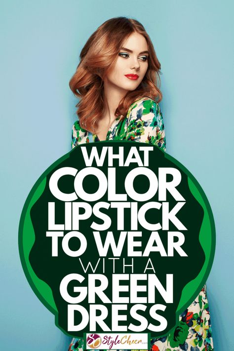 What Color Lipstick To Wear With A Green Dress - StyleCheer.com Lipstick To Go With Green Dress, Green Dress With Red Lipstick, Make Up To Match Green Dress, Lip Color For Green Dress, Red Lip With Green Dress, Lipstick For Olive Green Outfit, Green Velvet Dress Makeup, Bright Green Dress Outfit Wedding, Green Dress Lipstick Colour