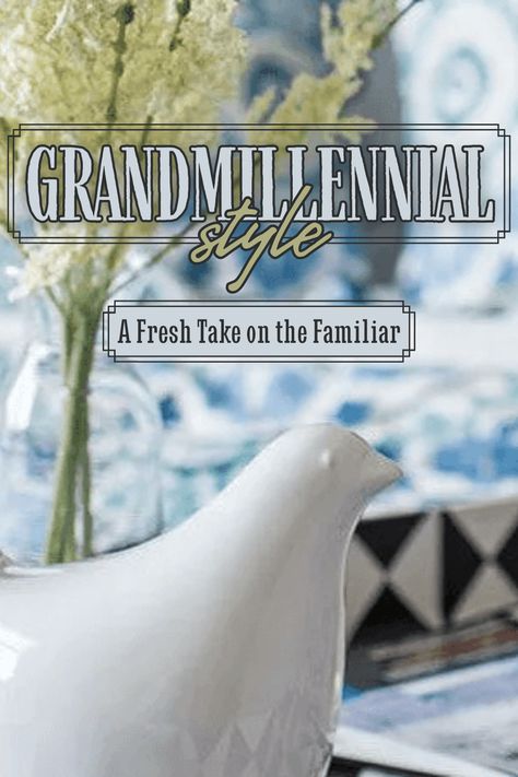 Grandmillennial Style: A Fresh Take on the Familiar Modern Grandma Style House, Grandpa Chic Decor, Grandma Chic Decor, Quirky Interior Design, Quirky Interior, Grandma Aesthetic, Grandmillenial Style, Grandma Chic, Grandmillennial Style