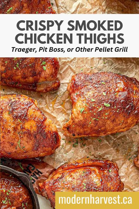 Crispy Smoked Chicken Thighs | Traeger, Pit Boss, or Other Pellet Grill - Modern Harvest Chicken On The Pellet Grill, Chicken Thigh Recipes Smoked, Chicken Thigh Traeger, Chicken Thigh Pellet Grill, Smoked Bbq Chicken Thighs, Chicken Thighs Smoker Recipes, Chicken Thigh Recipes Traeger, Treager Chicken Thigh Recipes, Smoked Chicken Traeger