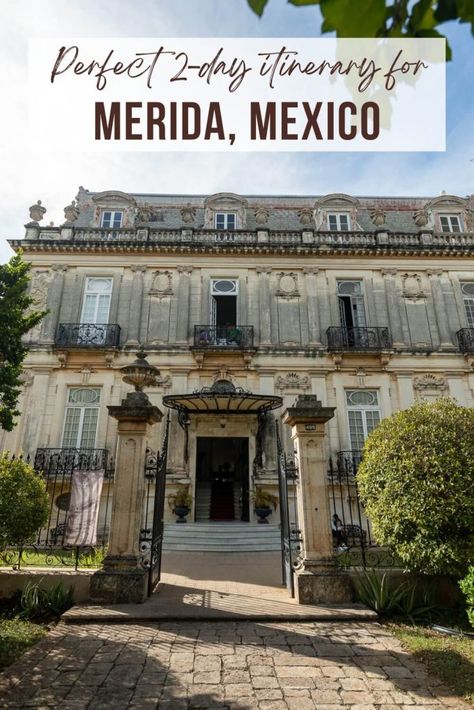 The Perfect 2 Days In Merida, Mexico (Itinerary With Map) - Eat See RV Mexico Itinerary, Merida Mexico, Places To See, Travel Inspiration, The Good Place, Rv, Bucket List, Map, Hotel