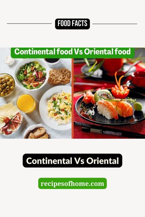 What is the difference between continental food and oriental food Continental Food Recipes, Continental Cuisine, Continental Food, Food For Family, Cooking Dishes, European Cuisine, Unknown Facts, Global Cuisine, What Is The Difference Between