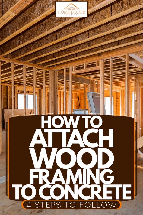 How To Attach Wood To Concrete Wall, Wood Frame House Construction, How To Build A Wall, Diy Home Build, How To Frame A House, Building A Wall, Wood Frame House, House Framing, Concrete Foundation