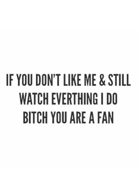 Bitches must like what they see. Just keep watching me fan girl.. must be obsessed or something Diet Motivation Quotes Funny, Jealousy Quotes, Quotes About Haters, Diet Motivation Quotes, Sassy Quotes, Trendy Quotes, Badass Quotes, Queen Quotes, Couple Quotes