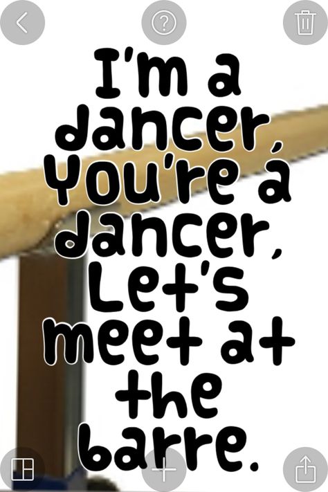 Dancer pick-up line. Pick Up Line, Pickup Lines, Pick Up Lines, Dancer, Pick Up, Ballet, Novelty Sign, Let It Be, Quotes