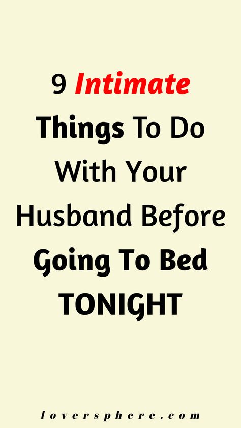 Are you looking for fun things for couples to do together before bedtime? Need some bedtime rituals for couples that will strengthen your marriage? Check out these 9 intimate things to do with your husband before going to bed tonight. These marriage tips on couples bedtime routines will let you get closer to your partner in a cute way. Bedtime routines for couples to make your love stronger Couples Bedtime Routine, How To Be Intimate With Your Husband, Things To Try With Your Boyfriend In Bed, Things For Couples, The Marriage Bed, Bedtime Rituals, Strengthen Your Marriage, Bedtime Routines, Wellness Habits