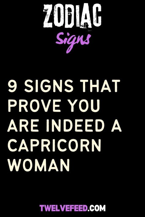 9 Signs That Prove You Are Indeed A Capricorn Woman – The Twelve Feed | Capricorn Characteristics, Zodiac Compatibility Chart, Zodiac Signs Characteristics, Zodiac Personality Traits, Capricorn Woman, Zodiac Chart, Zodiac Love Compatibility, Libra Aries, Pisces Virgo