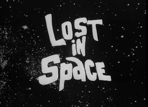 John Kenneth Muir's Reflections on Cult Movies and Classic TV: Lost in Space 50th Anniversary Blogging: "The Relu... Danger Will Robinson, Space Tv Series, Will Robinson, Irwin Allen, Space Family, Space Tv, Classic Tv Shows, Space 1999, Title Sequence