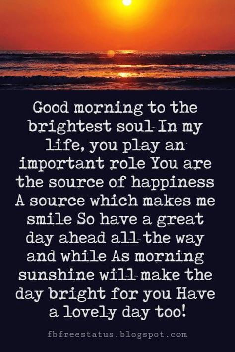 Good Morning Have A Lovely Day, Have A Great Day Husband, Love You Have A Great Day, Have A Great Day My Love, Good Morning Massage For My Love, You Make My Day, Good Morning Quotes To My Love, Good Morning Husband Love My Life, Have A Good Day My Love