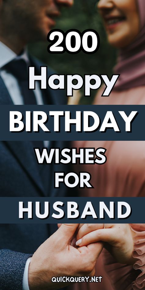 200 Birthday Wishes for Your Husband to Make Him Feel Special - Quick Query Happy Birthday To My Husband My Best Friend, Birthday Quotes For Husband And Father, Birthday Wishes Husband Love You, Husband Birthday Wishes Quotes, Wishing Husband Happy Birthday, Birthday Sentiments For Husband, Happy Birthday Wish To Husband, Bday Message For Husband, Happy Birthday My Husband Love You