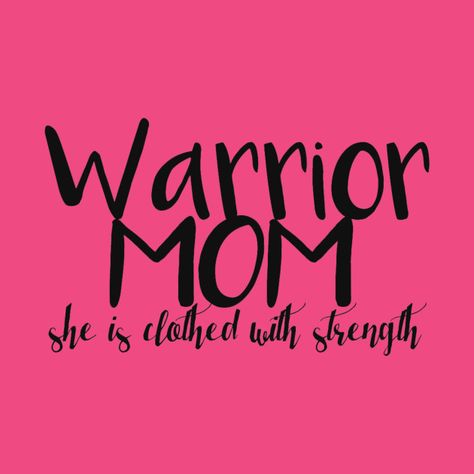 Warrior Logo, Mom T Shirts, Mom Design, Inspiring Thoughts, Strong Mom, She Is Clothed, Warrior Quotes, Best Body, Hard Truth