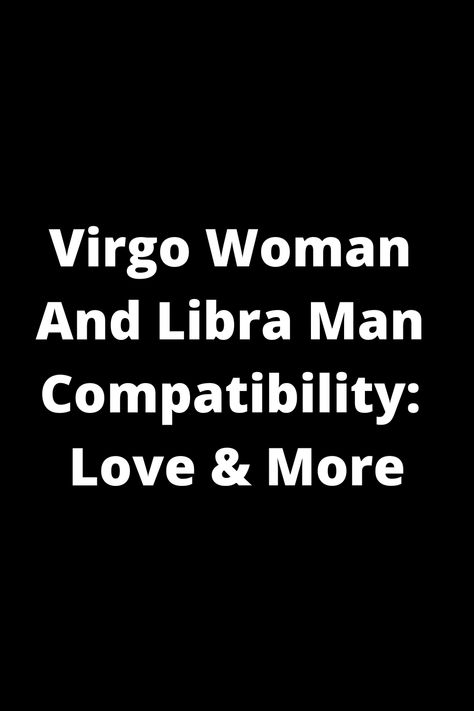 Discover the unique dynamics between a Virgo woman and a Libra man in love and beyond. Explore the compatibility, strengths, and potential challenges of this astrological match. Find out how these two signs can build a fulfilling relationship based on understanding, communication, and compromise. Whether you're a Virgo or Libra or just curious about astrology, this insightful analysis will shed light on what to expect in a partnership between these two signs. Libra And Virgo Compatibility, Libra Man Virgo Woman, Virgo And Libra Relationship, Virgo And Libra Compatibility, Virgo Libra Compatibility, Libra Women Compatibility, Virgo Love Compatibility, Libra Man In Love, Virgo Relationships