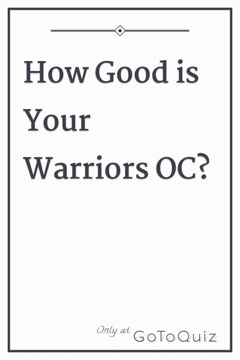 How Good is Your Warriors OC? Warriors Cats Ocs, Warrior Cat Kit Oc, Make A Warrior Cat Oc, Warrior Cats Medicine Cat Oc, Warrior Cats Medicine Cats, Warrior Cat Oc Quiz, Warrior Cats Oc Name Ideas, Warrior Cat Rp Ideas, Warriors Oc Ideas