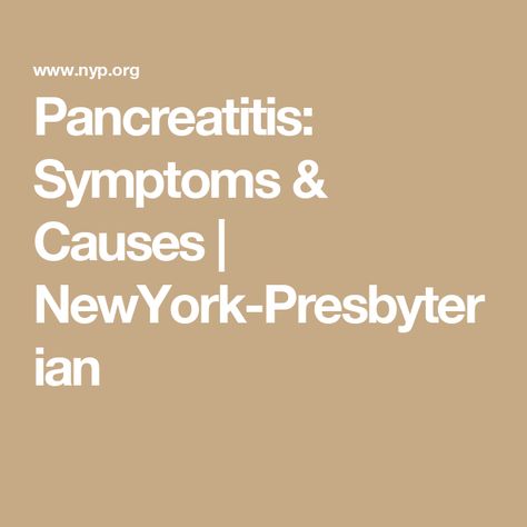 Pancreatitis: Symptoms & Causes | NewYork-Presbyterian Pancreatic Symptoms, Ambulatory Care, Patient Portal, Medical Specialties, Organ Transplant, Digital Health, Urgent Care, Behavioral Health, Medical Records