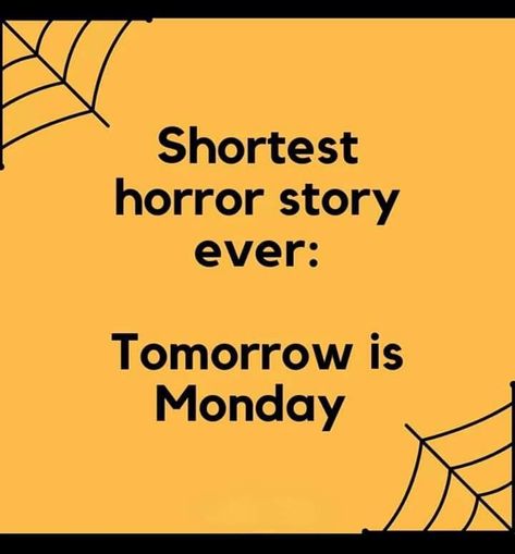 Senin Quote, Shortest Horror Story, Sunday Morning Quotes, Monday Morning Quotes, Short Horror Stories, Tomorrow Is Monday, Quotes Lucu, Monday Memes, Monday Again