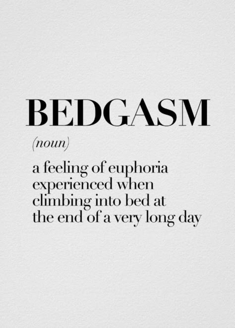 Long Days Quotes, Valuing Yourself Quotes, At The End Of The Day, Sleep Quotes Peaceful, Long Day Quotes, Bed Quotes Funny, End Of Day Quotes, Noun Poster, Sleeping Quotes