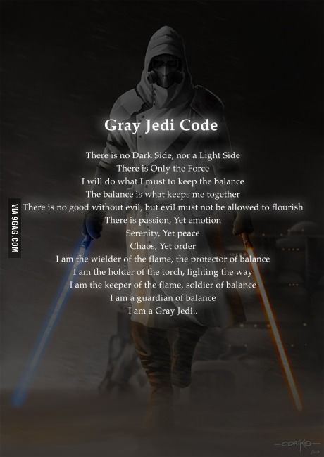 the Gray Jedi Code. Never seen this before, but I like it. Seems like the most logical path to me. Gray Jedi Code, Jedi Wallpaper, Gray Jedi, Jedi Code, Grey Jedi, Jedi Sith, Star Wars Facts, Star Wars Rebels, Star Wars Humor