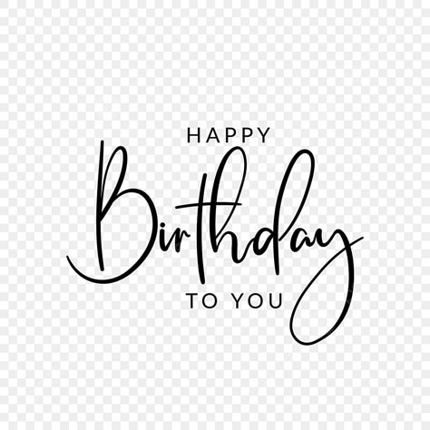 Happy Birthday Background Png, Happy Birthday Transparent Background, Happy Birthday Font Png, Happy Birthday Calligraphy Fonts, Birthday Wish Background, Background Happy Birthday Design, Happy Birthday Words Fonts, Happy Birthday Signs Ideas, Happy Birthday Name Png