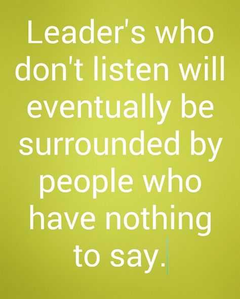 Leaders Who Dont Listen, Horrible Leadership Quotes, Poor Leadership Quotes, Toxic Leadership, Servant Leadership Quotes, Poor Leadership, Quote Leadership, Work Ethic Quotes, Work Appreciation