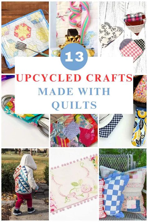 13 Ways To Upcycle Old Quilts Old Quilt Crafts Projects, Vintage Quilt Pillows Ideas, Crafts With Old Quilt Pieces, What To Do With Quilt Squares, Recycle Quilts Ideas, Recycled Clothing Projects, What To Do With Old Tattered Quilts, Vintage Quilt Scrap Projects, Vintage Quilt Craft Ideas