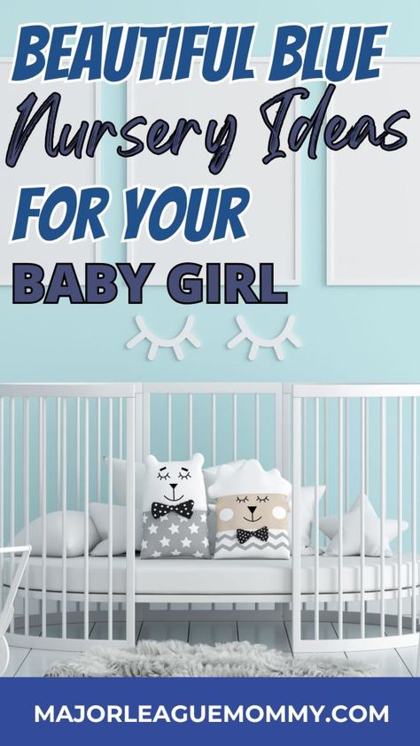 Beyond Pink: Inspiring Blue Nursery Designs for Baby Girls | Major League Mommy Blue Girl Nursery Ideas, Blue Girls Nursery, Blue Girl Nursery, Blue Nursery Girl, Girl Nursery Ideas, Navy Furniture, Nursery Designs, Interior Door Knobs