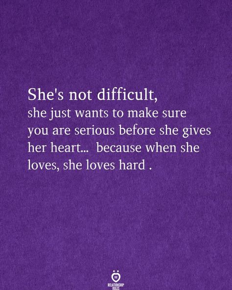 She's not difficult, she just wants to make sure you are serious before she gives her heart... because when she loves, she loves hard . Being On Your Own, Get Over Someone, Getting Over Someone, Eye Quotes, Cute Relationship Quotes, Relationship Lessons, Soothing Quotes, New Relationship, Funny Girly Quote