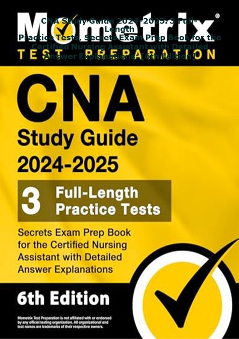 (Download )⚡️ CNA Study Guide 2024-2025: 3 Full-Length Practice Tests, Secrets Cna Study Guide, Explanation Writing, Nurse Assistant, Academic Language, Certified Nursing Assistant, Test Questions, Practice Exam, Exam Prep, Nursing Assistant