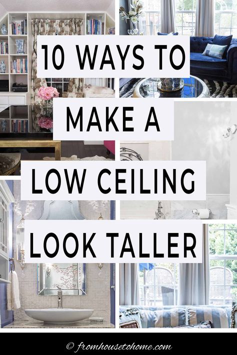 Low Ceilings: 10 Easy Ways To Make A Low Ceiling Look Higher Make Ceilings Look Higher, Low Ceiling Bedroom, Floor To Ceiling Curtains, Floor To Ceiling Bookshelves, Hallway Ceiling, Ceiling Trim, Low Ceiling Lighting, House To Home, Ceiling Curtains